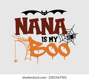 Nana is my Boo, Halloween, Ghost, Spooky Season, witch, Halloween Funny, t shirt