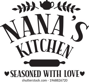 nana's kitchen seasoned with love logo inspirational positive quotes, motivational, typography, lettering design