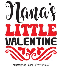 Nana's Little Valentine T-Shirt Design Vector File svg