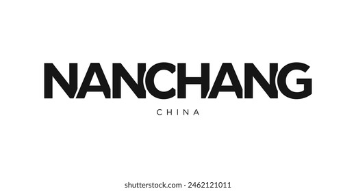 Nanchang in the China emblem. The design features a geometric style, vector illustration with bold typography in a modern font. The graphic slogan lettering.