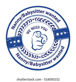 Nanny / Babysitter wanted, We need you - - job opportunity badge / sticker / label. Print colors used

