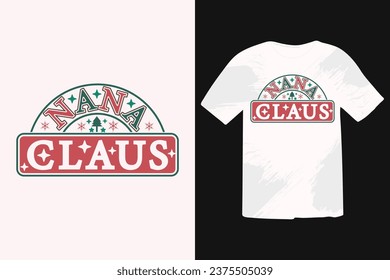 Nanny Claus Christmas Shirt EPS Design. Calligraphy phrase for Christmas. Good for T shirt print, poster, greeting card, banner, and gift design