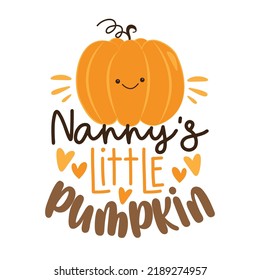 Nanny's little pumpkin - funny slogan with cute pumpkin face.
Good for baby clothes, poster, card, label, and other decoration.