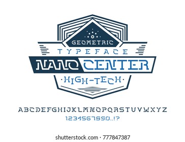 NANO CENTER FONT. Universal geometric typeface design. Modern display vector alphabet. A complete set of letters and numbers. Illustration badge label logo template.