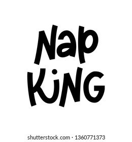 Nap King - hand lettering funny quote.