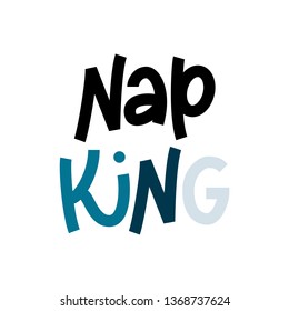 Nap King - hand lettering funny quote.