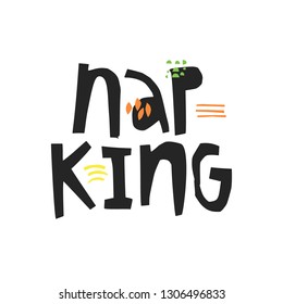 Nap king quote hand drawn vector lettering. Handwritten slang quote. Slogan, phrase sketch calligraphy. Scandinavian style ink brush inscription. T-shirt, poster, banner typography design element