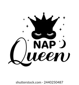 Nap Queen calligraphy lettering. Funny quote for girl typography poster. Vector template for banner, sticker, t-shirt, greeting card, etc