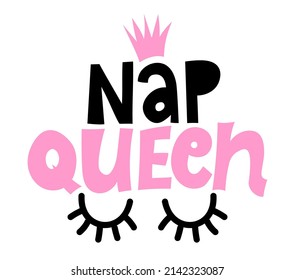 Nap Queen - Hand drawn typography poster. Conceptual handwritten text. Hand letter script word art design. Good for pajamas, posters, greeting cards, textiles, gifts, other sets.