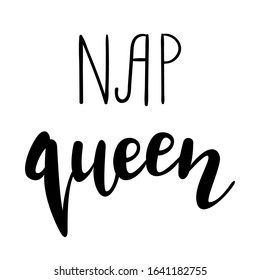 "Nap queen" hand drawn vector lettering. Fun calligraphic quote. Hand written isolated lettering. 