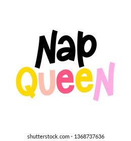 Nap Queen - hand lettering funny quote.