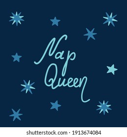 Nap queen handwritten quote lettering isolated on dark blue background - night sky with stars - vector illustration