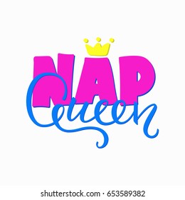 Nap queen quote lettering. Calligraphy inspiration graphic design typography element. Hand written postcard. Cute simple vector sign.