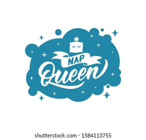 Nap queen, sleep lettering phrase. Hand drawn composition