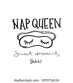 Nap queen and sweet dreams slogan text with sleeping mask, design for fashion graphics, t shirt prints, posters, cards etc