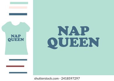 Nap queen t shirt design