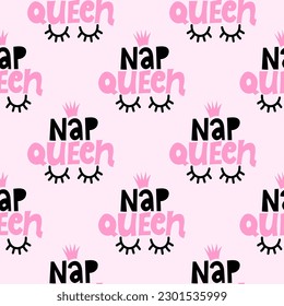 Nap queen text pattern on pink background - funny hand drawn doodle, seamless pattern. sleeping beauty. Cartoon background, texture for bedsheets, pajamas.