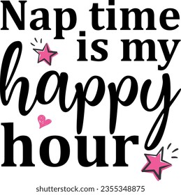 Nap time is my happy hour t-shirt design