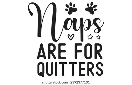 Naps are for quitters, mom t-shirt design vector file