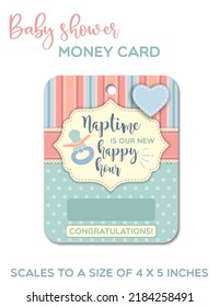 Naptime is our new happy hour - Baby shower funny greeting card. Baby gift card, money card template. Vector illustration.