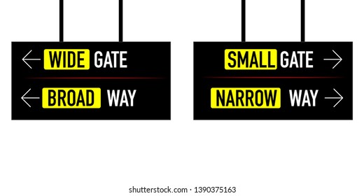 narrow and broad way wide small gate sign