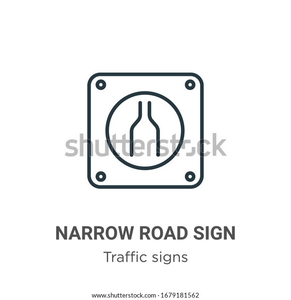 Narrow\
road sign outline vector icon. Thin line black narrow road sign\
icon, flat vector simple element illustration from editable traffic\
signs concept isolated stroke on white\
background