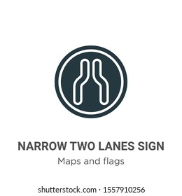 Narrow two lanes sign vector icon on white background. Flat vector narrow two lanes sign icon symbol sign from modern maps and flags collection for mobile concept and web apps design.