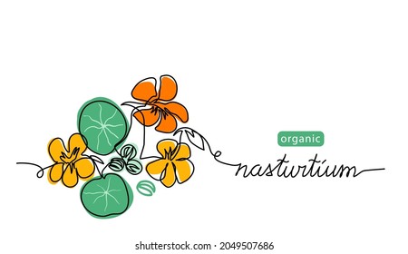 Nasturtium medicinal flower, seeds, leaf one line art drawing. Simple vector line illustration with lettering organic nasturtium.