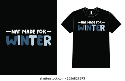 Nat made for Winter T-shirt Design, Winter for Typography Tshirt Design Print Ready Cut file Free Download, Winter Vector tshirt