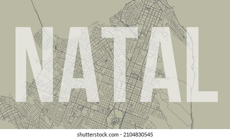 Natal map city poster, horizontal background vector map with opacity title. Municipality area street map. Widescreen Brazilian skyline panorama.