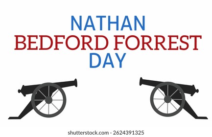 Nathan Bedford Forrest Day greeting design, with ancient cannon silhouette. Nathan Bedford Forrest Day vector design.