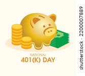 National 401(k) Day vector. Golden piggy bank, coins and banknotes icon vector. Saving for retirement design element. Important day
