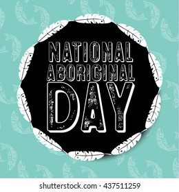 National Aboriginal Day Background With Greeting Lettering. Vector Illustration .