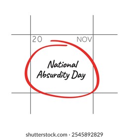 Dia Nacional do Absurdo, 20 de novembro - data do calendário.