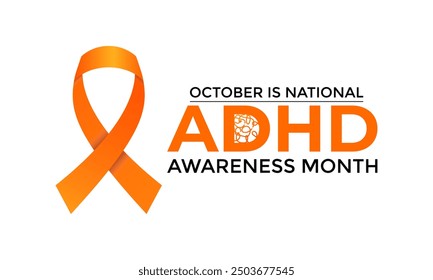 National ADHD Awareness Month is observed every October. This month-long event raises awareness of Attention Deficit Hyperactivity Disorder. Vector illustration.