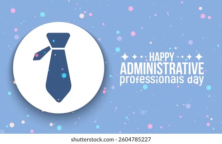 National Administrative Professionals Day. April month professional celebration Awareness Concept. Vector Template.