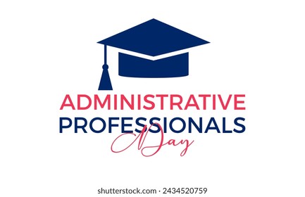 National Administrative Professionals Day celebrated every year of April 24, Vector banner, flyer, poster and social medial template design.