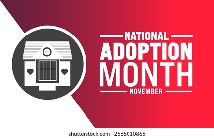 National Adoption Month is observed every year in during November. Holiday concept. suitable for placard, background, Greeting Card, Poster design template with text inscription, standard Social Media