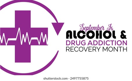 National Alcohol And Drug Addiction Recovery Month is observed every year on September. Holiday concept background, placard, banner design template Vector illustration background design.