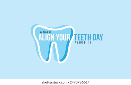 National Align Your Teeth Day. background, banner, card, poster, template. Vector illustration.