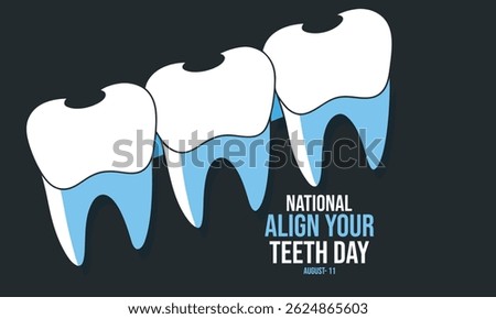 National Align Your Teeth Day. background, banner, card, poster, template. Vector illustration.