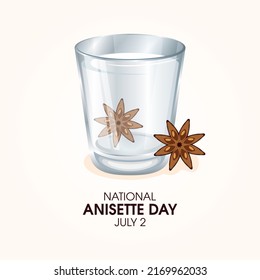 National Anisette Day vector. Alcoholic drink with star anise spices icon vector. Glass of anise-flavored liqueur vector. July 2 every year. Important day