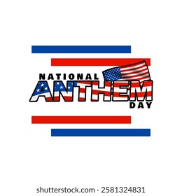 National Anthem Day to celebrate on March 3rd. Bold text decorated with a flying American flag on a white background.