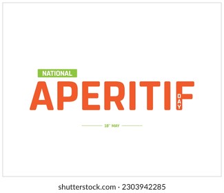 National Aperitif Day, Aperitif Day, National Day, 18th May, Typographic Design, Typography, Concept, Editable, Template, Social Media Design, Vector, Eps, Flat Design, Corporate Design, Icon