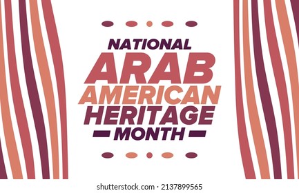 National Arab American Heritage Month in April. Arab American culture. Celebrate annual in United States. Tradition arabian pattern. Poster, card, banner and background. Vector ornament, illustration