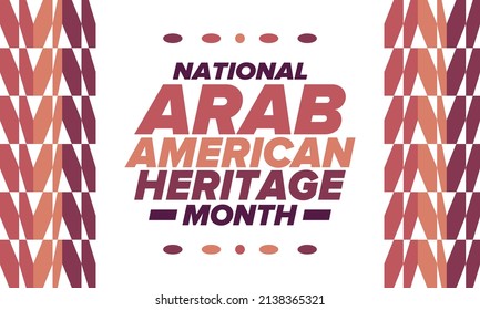 National Arab American Heritage Month in April. Arab American culture. Celebrate annual in United States. Tradition arabian pattern. Poster, card, banner and background. Vector ornament, illustration