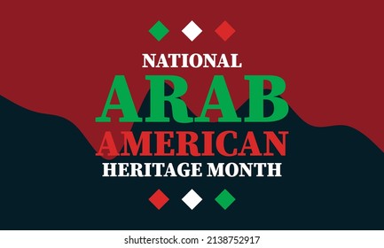 National Arab American Heritage Month in April. It celebrates the Arab American heritage and culture and pays tribute to the contributions of Arab Americans and Arabic-speaking Americans. EPS 10.