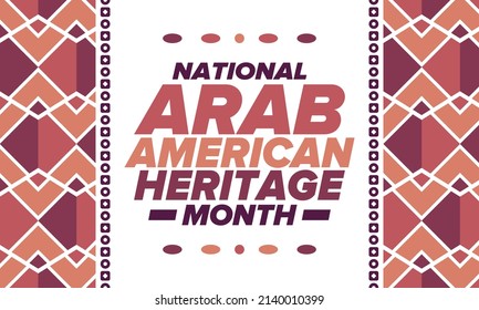 National Arab American Heritage Month in April. Arab American culture. Celebrate annual in United States. Tradition arabian pattern. Poster, card, banner and background. Vector ornament, illustration
