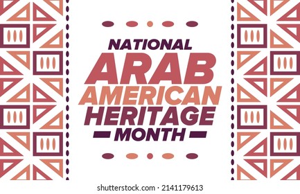 National Arab American Heritage Month in April. Arab American culture. Celebrate annual in United States. Tradition arabian pattern. Poster, card, banner and background. Vector ornament, illustration