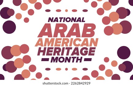 National Arab American Heritage Month in April. Arab American culture. Celebrate annual in United States. Tradition arabian pattern. Poster, card, banner and background. Vector ornament, illustration